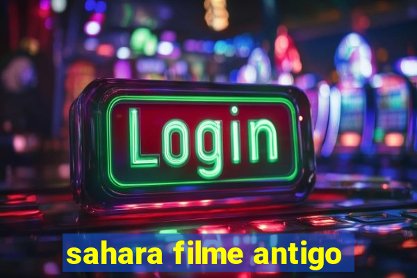 sahara filme antigo